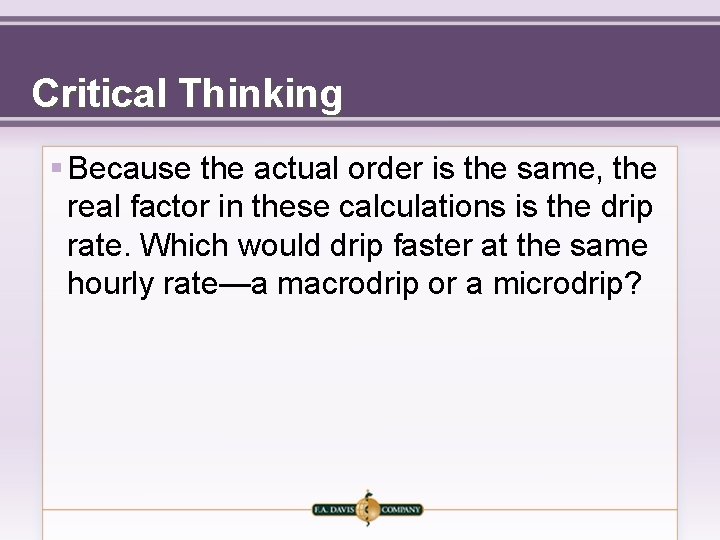 Critical Thinking § Because the actual order is the same, the real factor in