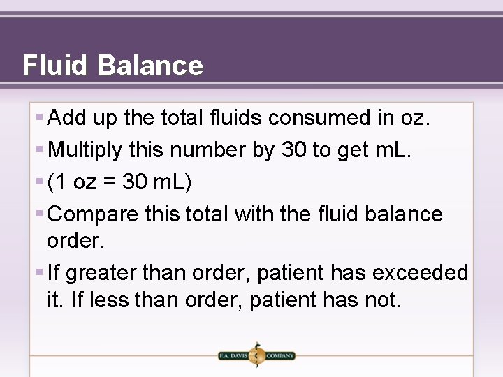 Fluid Balance § Add up the total fluids consumed in oz. § Multiply this