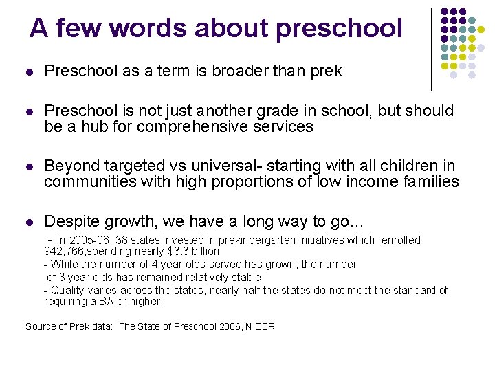 A few words about preschool l Preschool as a term is broader than prek