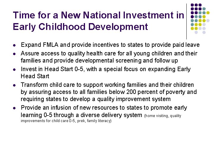 Time for a New National Investment in Early Childhood Development l l l Expand