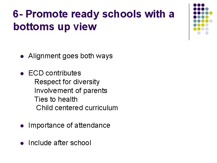 6 - Promote ready schools with a bottoms up view l Alignment goes both