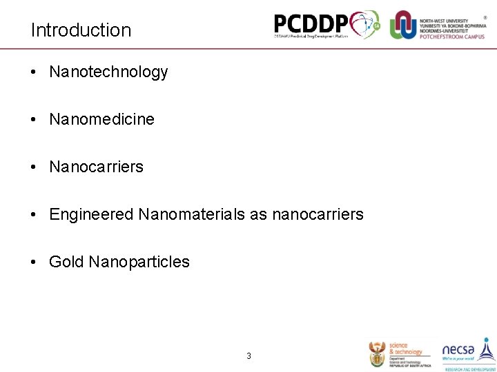 Introduction • Nanotechnology • Nanomedicine • Nanocarriers • Engineered Nanomaterials as nanocarriers • Gold