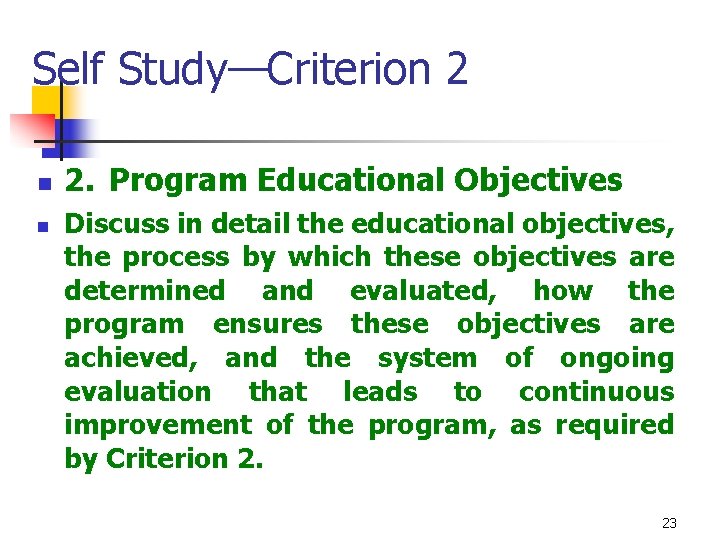 Self Study—Criterion 2 n n 2. Program Educational Objectives Discuss in detail the educational