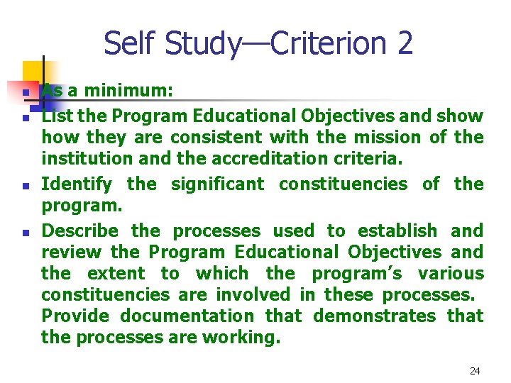 Self Study—Criterion 2 n n As a minimum: List the Program Educational Objectives and