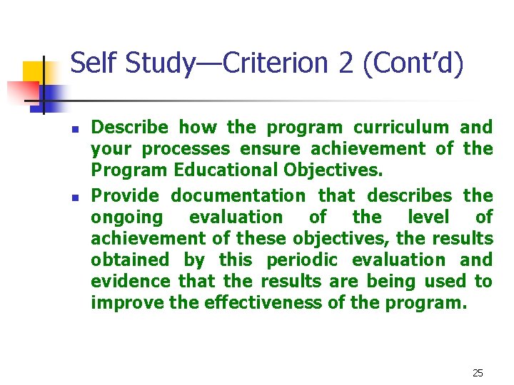 Self Study—Criterion 2 (Cont’d) n n Describe how the program curriculum and your processes