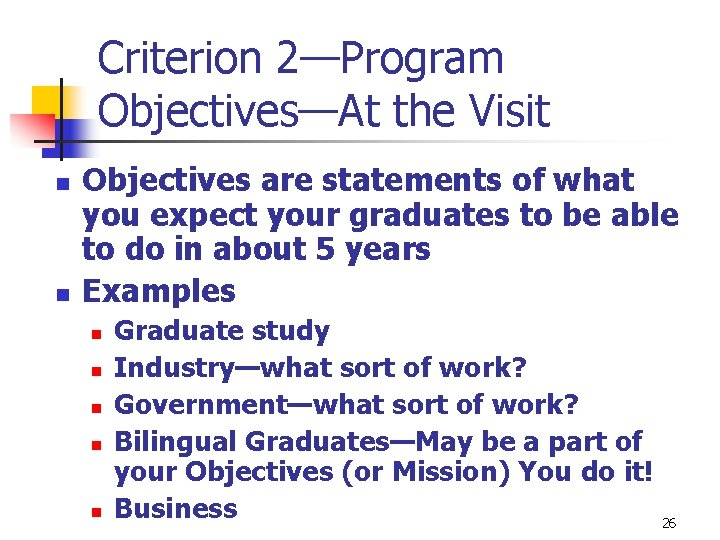 Criterion 2—Program Objectives—At the Visit n n Objectives are statements of what you expect