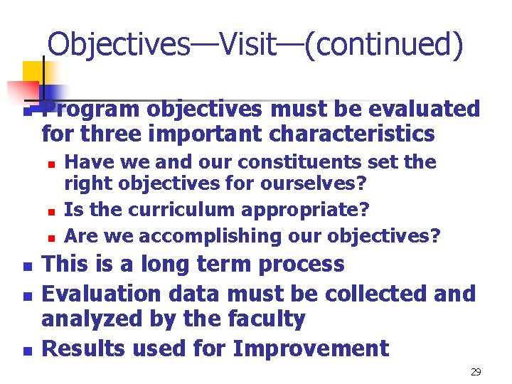 Objectives—Visit—(continued) n Program objectives must be evaluated for three important characteristics n n n