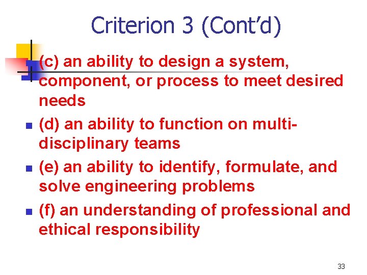 Criterion 3 (Cont’d) n n (c) an ability to design a system, component, or