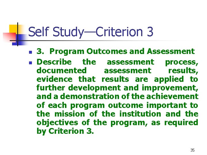 Self Study—Criterion 3 n n 3. Program Outcomes and Assessment Describe the assessment process,