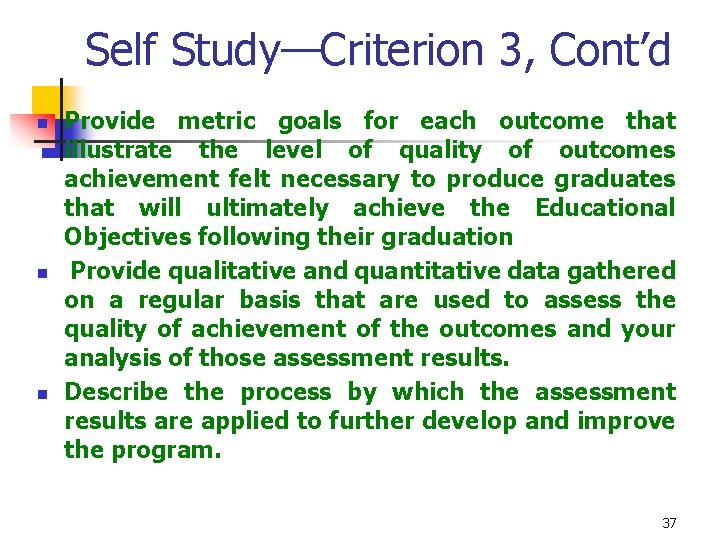 Self Study—Criterion 3, Cont’d n n n Provide metric goals for each outcome that