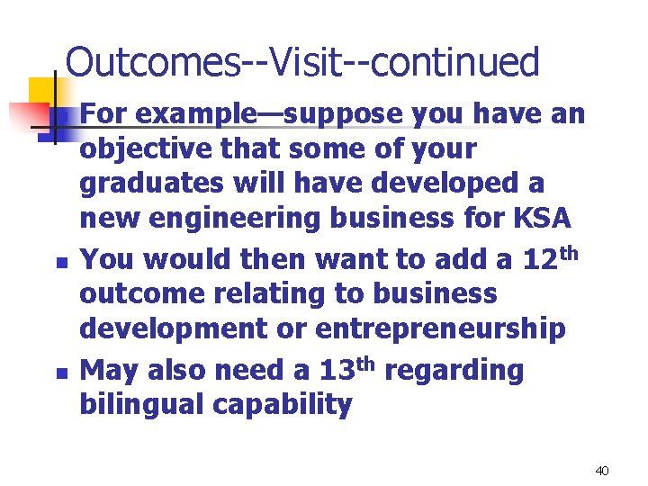 Outcomes--Visit--continued n n n For example—suppose you have an objective that some of your