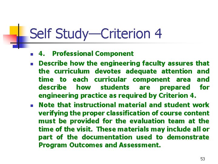 Self Study—Criterion 4 n n n 4. Professional Component Describe how the engineering faculty