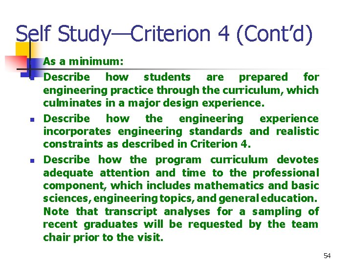 Self Study—Criterion 4 (Cont’d) n n As a minimum: Describe how students are prepared