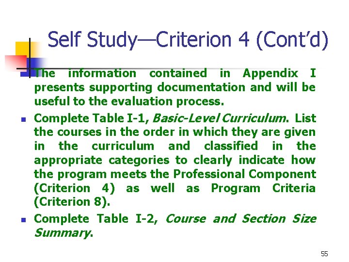 Self Study—Criterion 4 (Cont’d) n n n The information contained in Appendix I presents