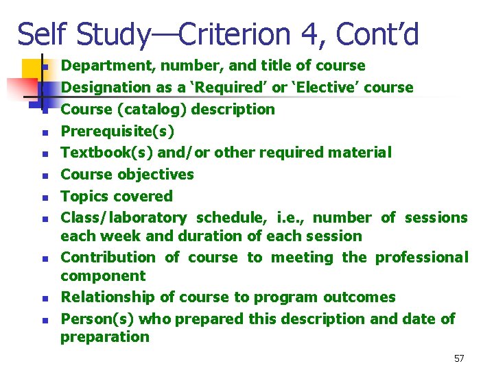 Self Study—Criterion 4, Cont’d n n n Department, number, and title of course Designation