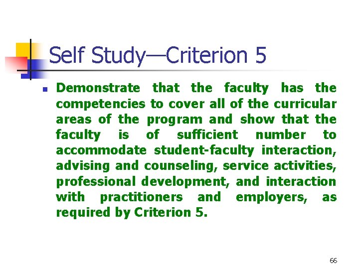 Self Study—Criterion 5 n Demonstrate that the faculty has the competencies to cover all