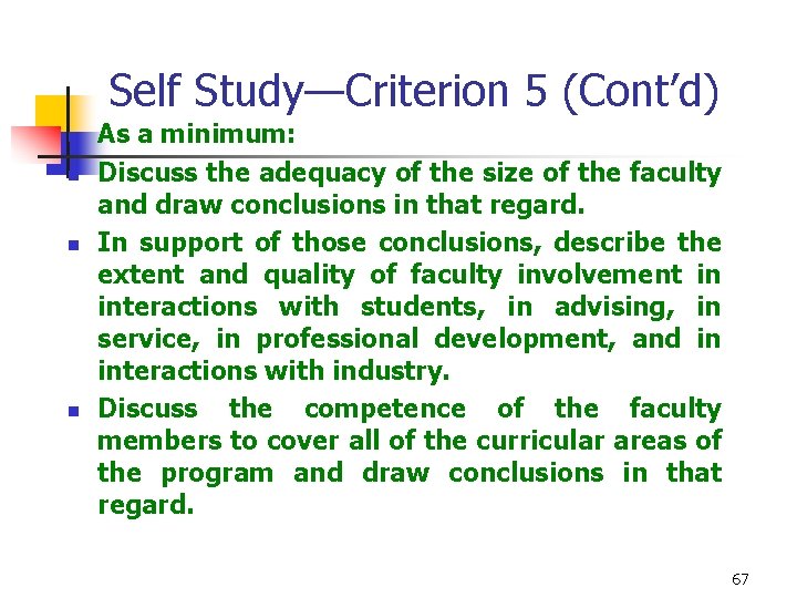 Self Study—Criterion 5 (Cont’d) n n As a minimum: Discuss the adequacy of the