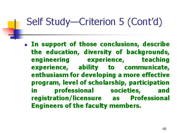 Self Study—Criterion 5 (Cont’d) n In support of those conclusions, describe the education, diversity