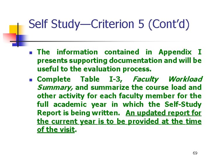 Self Study—Criterion 5 (Cont’d) n n The information contained in Appendix I presents supporting