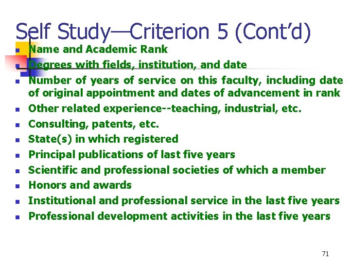 Self Study—Criterion 5 (Cont’d) n n n Name and Academic Rank Degrees with fields,