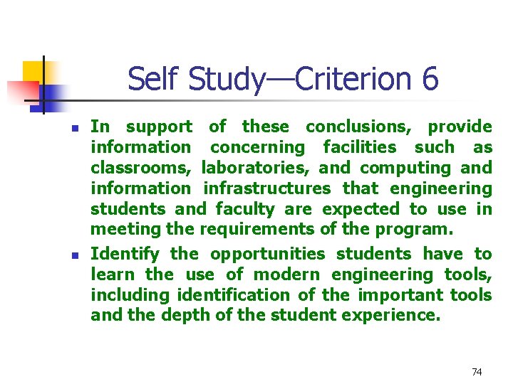 Self Study—Criterion 6 n n In support of these conclusions, provide information concerning facilities