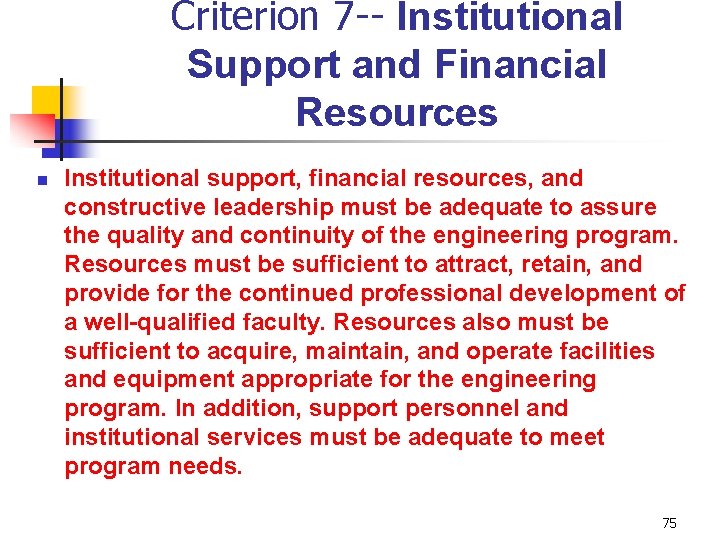 Criterion 7 -- Institutional Support and Financial Resources n Institutional support, financial resources, and