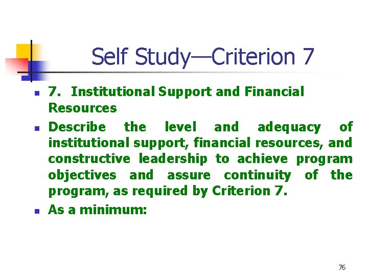 Self Study—Criterion 7 n n n 7. Institutional Support and Financial Resources Describe the