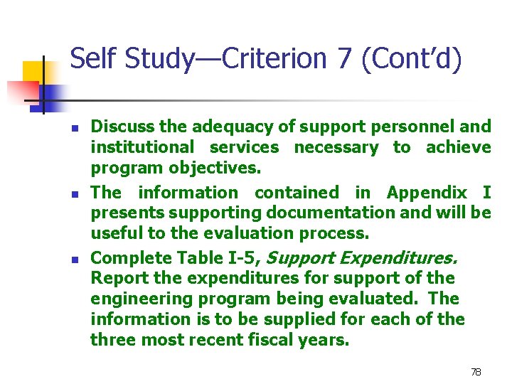 Self Study—Criterion 7 (Cont’d) n n n Discuss the adequacy of support personnel and