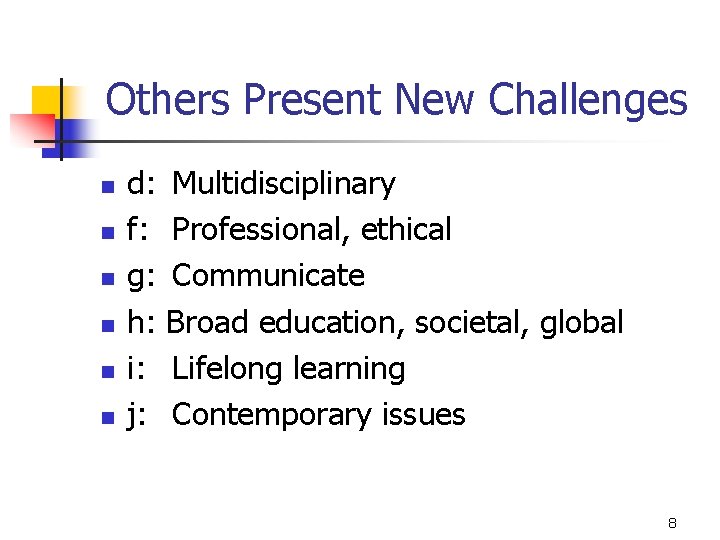 Others Present New Challenges n n n d: f: g: h: i: j: Multidisciplinary