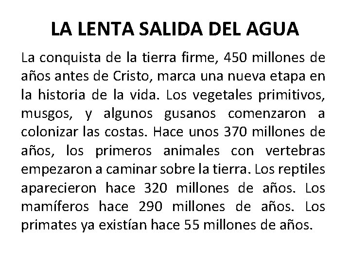 LA LENTA SALIDA DEL AGUA La conquista de la tierra firme, 450 millones de