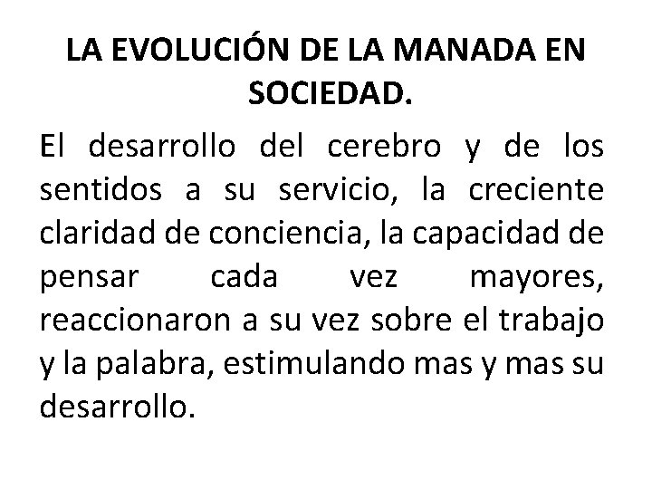 LA EVOLUCIÓN DE LA MANADA EN SOCIEDAD. El desarrollo del cerebro y de los