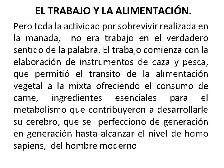 EL TRABAJO Y LA ALIMENTACIÓN. Pero toda la actividad por sobrevivir realizada en la