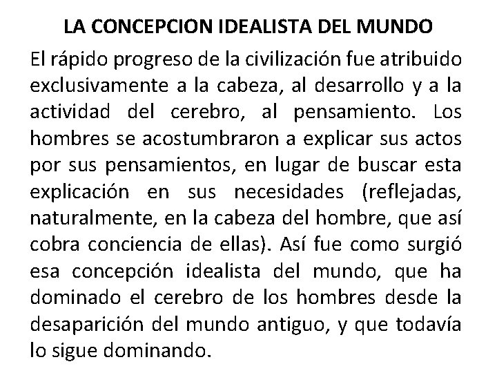 LA CONCEPCION IDEALISTA DEL MUNDO El rápido progreso de la civilización fue atribuido exclusivamente