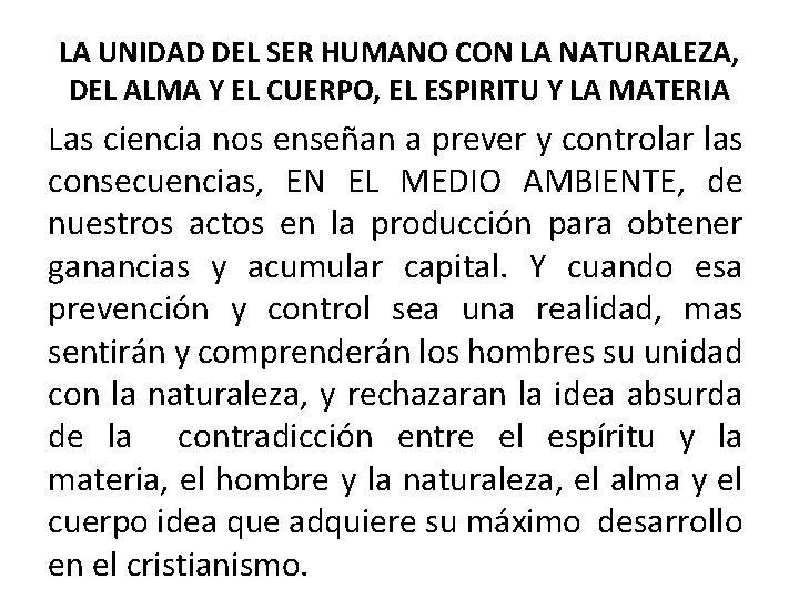 LA UNIDAD DEL SER HUMANO CON LA NATURALEZA, DEL ALMA Y EL CUERPO, EL