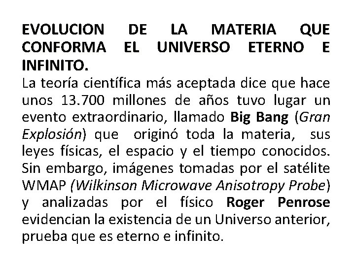 EVOLUCION CONFORMA INFINITO. DE LA MATERIA QUE EL UNIVERSO ETERNO E La teoría científica