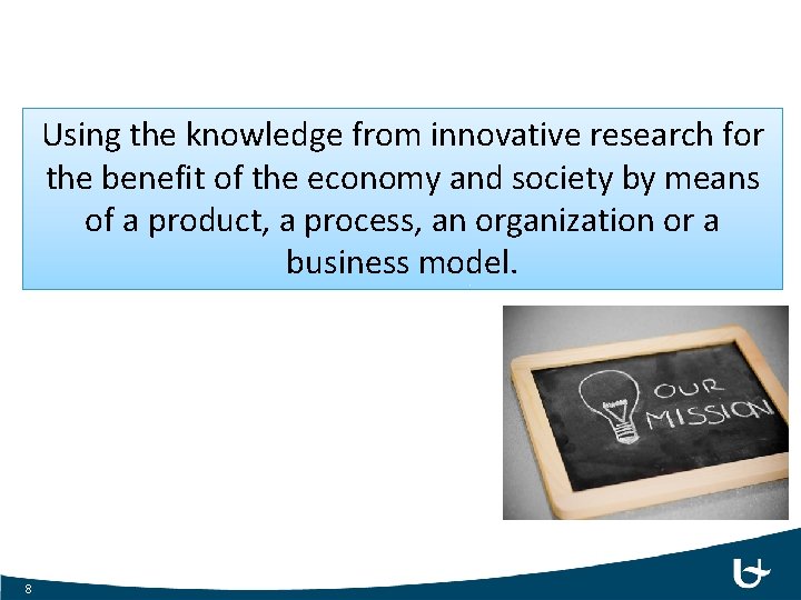 Using the knowledge from innovative research for the benefit of the economy and society