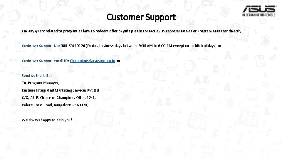 Customer Support For any query related to program as how to redeem offer or