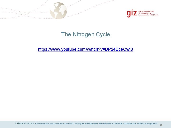 The Nitrogen Cycle. https: //www. youtube. com/watch? v=DP 24 Bce. Owt 8 1. General