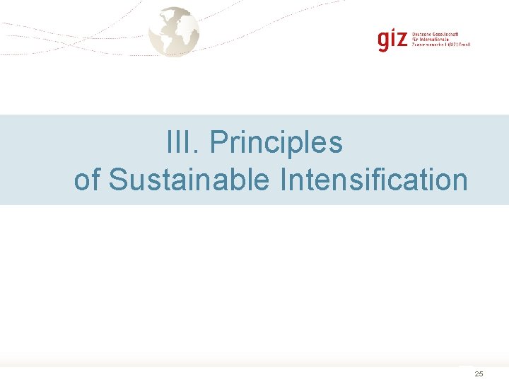 III. Principles of Sustainable Intensification 25 25 