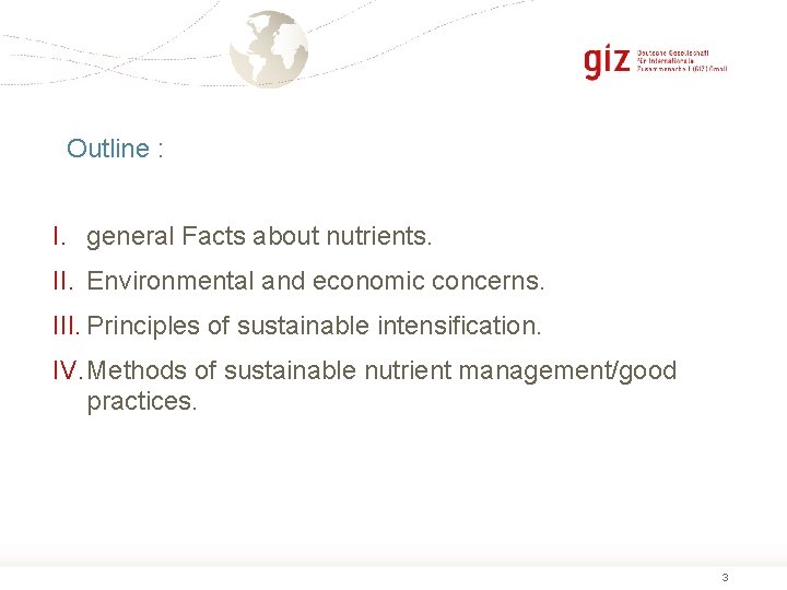 Outline : I. general Facts about nutrients. II. Environmental and economic concerns. III. Principles