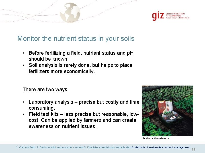 Monitor the nutrient status in your soils • Before fertilizing a field, nutrient status