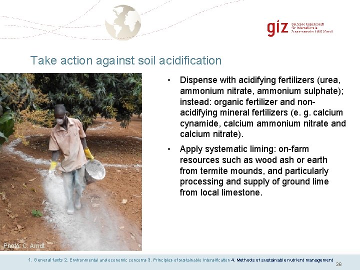 Take action against soil acidification • Dispense with acidifying fertilizers (urea, ammonium nitrate, ammonium