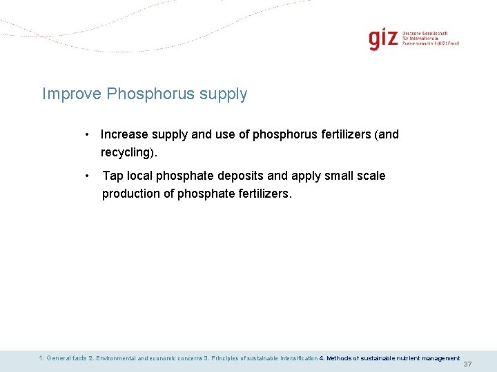 Improve Phosphorus supply • Increase supply and use of phosphorus fertilizers (and recycling). •