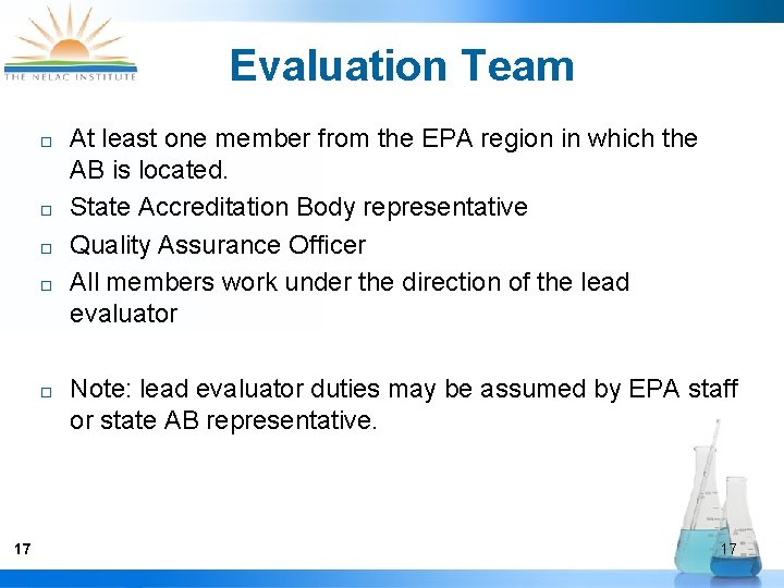 Evaluation Team ¨ ¨ ¨ 17 At least one member from the EPA region