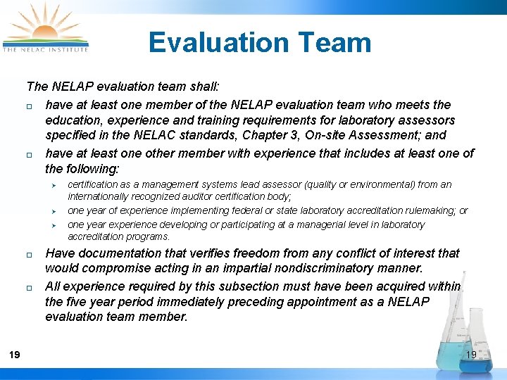 Evaluation Team The NELAP evaluation team shall: ¨ have at least one member of