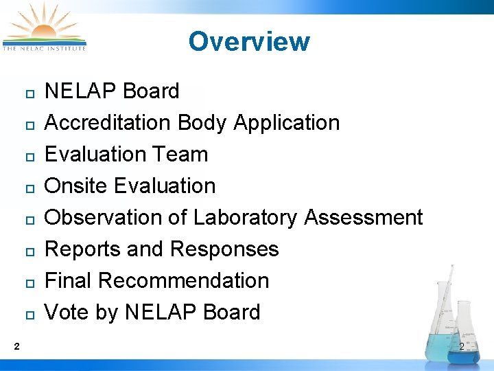 Overview ¨ ¨ ¨ ¨ 2 NELAP Board Accreditation Body Application Evaluation Team Onsite
