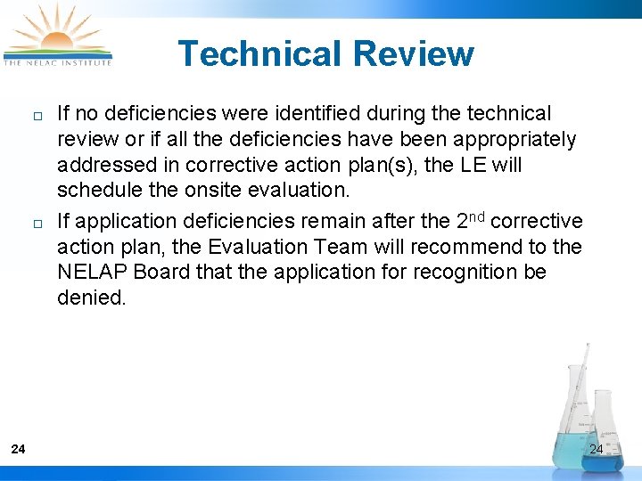 Technical Review ¨ ¨ 24 If no deficiencies were identified during the technical review