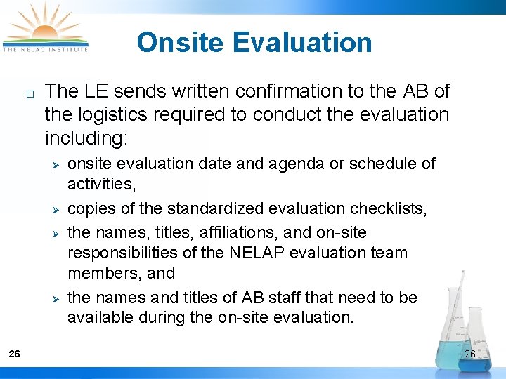 Onsite Evaluation ¨ The LE sends written confirmation to the AB of the logistics