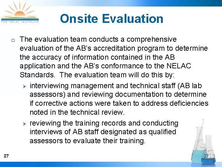 Onsite Evaluation ¨ 27 The evaluation team conducts a comprehensive evaluation of the AB’s