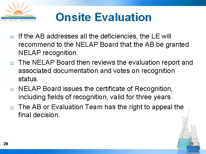 Onsite Evaluation ¨ ¨ 29 If the AB addresses all the deficiencies, the LE